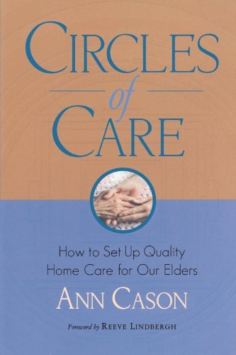Circles of Care: How to Set Up Quality Care for Our Elders in the Comfort of Their Own Homes - Ann Cason - Bøger - Shambhala - 9781570624711 - 10. april 2001