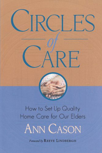 Cover for Ann Cason · Circles of Care: How to Set Up Quality Care for Our Elders in the Comfort of Their Own Homes (Pocketbok) (2001)