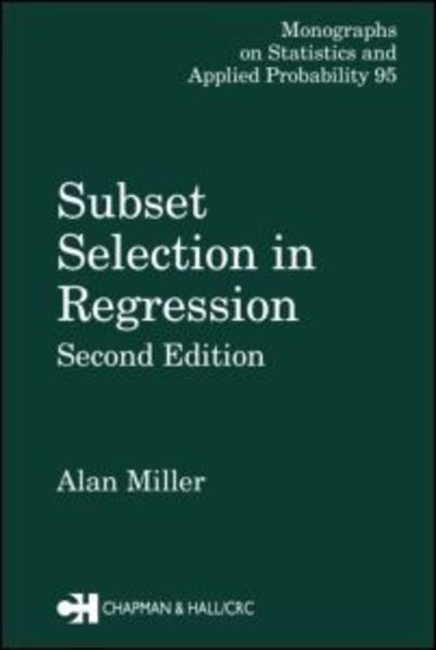 Cover for Alan Miller · Subset Selection in Regression - Chapman &amp; Hall / CRC Monographs on Statistics and Applied Probability (Gebundenes Buch) (2002)