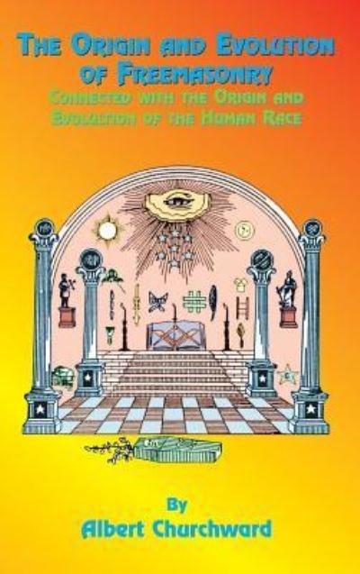 Cover for Albert Churchward · The Origin and Evolution of Freemasonry (Hardcover Book) (2000)