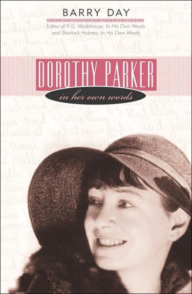 Cover for Barry Day · Dorothy Parker: In Her Own Words (Hardcover Book) (2004)