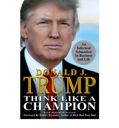 Think Like a Champion: An Informal Education In Business and Life - Donald Trump - Books - Vanguard Press Inc - 9781593155711 - April 6, 2010