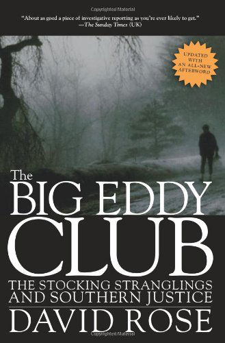 Cover for David Rose · The Big Eddy Club: the Stocking Stranglings and Southern Justice (Paperback Book) [First Paperback edition] (2011)