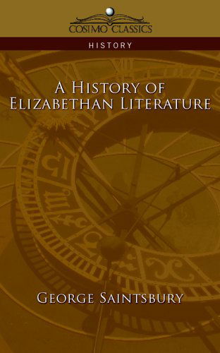 Cover for George Saintsbury · A History of Elizabethan Literature (Cosimo Classics History) (Taschenbuch) (2005)