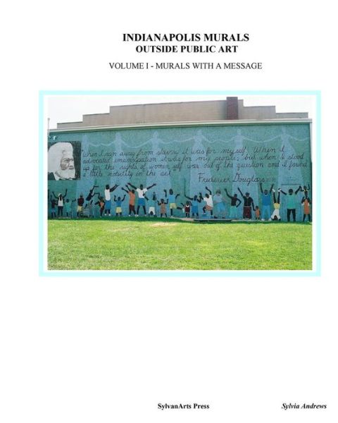 Cover for Sylvia Andrews · Indianapolis Murals, Outside Public Art: Murals with a Message (Paperback Book) (2008)