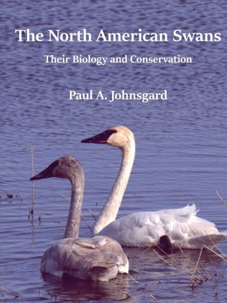 Cover for Paul Johnsgard · The North American Swans: Their Biology and Conservation (Paperback Book) (2020)