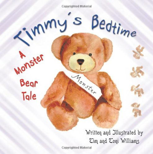 Cover for Toni Williams · Timmy's Bedtime: a Monster Bear Tale (Paperback Book) (2011)
