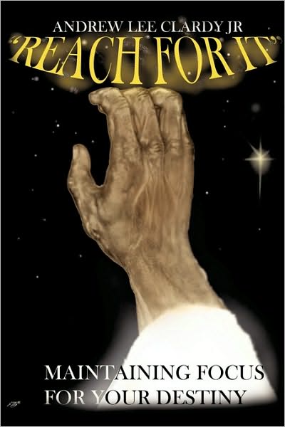 Cover for Andrew Lee Clardy Jr · Reach for It! (Paperback Book) (2010)