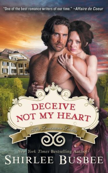 Cover for Shirlee Busbee · Deceive Not My Heart (the Louisiana Ladies Series, Book 1) (Paperback Book) (2014)