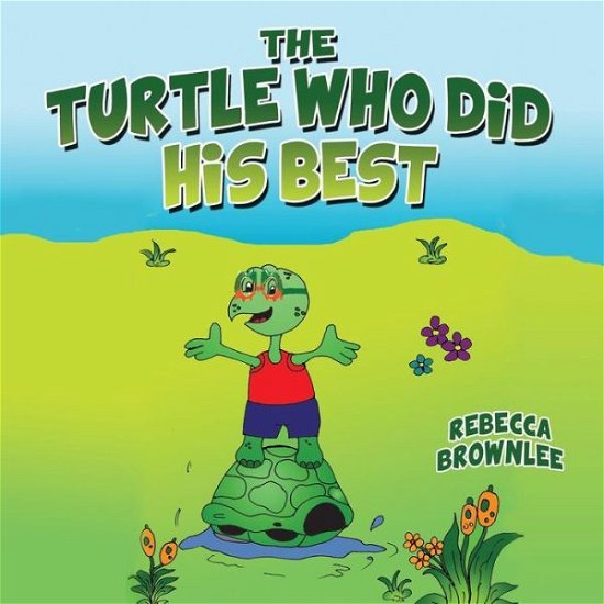 Cover for Rebecca Aguirre Brownlee · The Turtle Who Did His Best (Pocketbok) (2016)