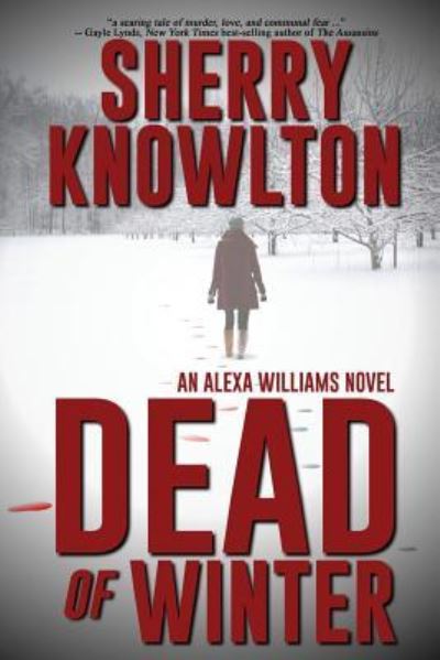 Dead of Winter: An Alexa Williams Novel - Alexa Williams - Sherry Knowlton - Książki - Milford House Press - 9781620060711 - 19 stycznia 2019