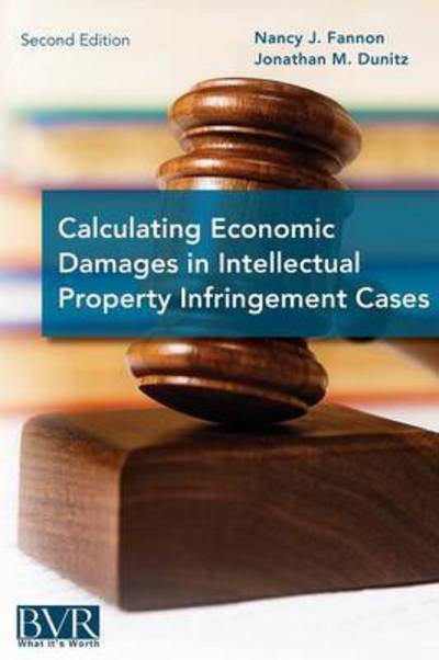 Cover for Calculating Economic Damages in Intellectual Property Infringement Cases (Inbunden Bok) [2nd edition] (2016)