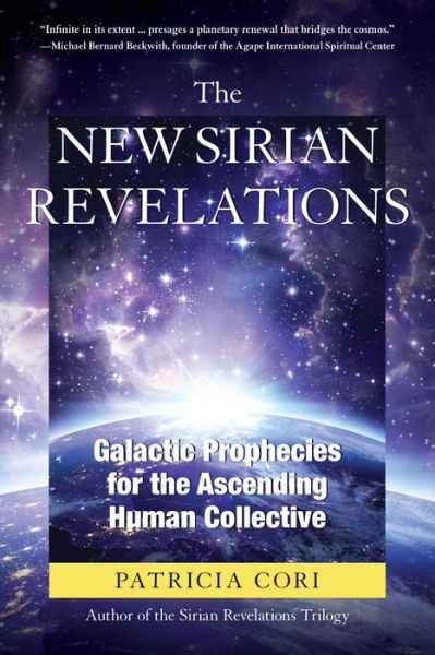 Cover for Patricia Cori · The New Sirian Revelations: Galactic Prophecies for the Ascending Human Collective - Sirian Revelations (Paperback Book) (2017)