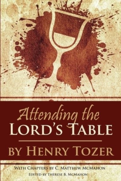 Cover for C Matthew McMahon · Attending the Lord's Table (Paperback Book) (2020)