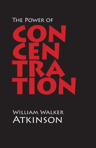 Cover for William Walker Atkinson · The Power of Concentration (Paperback Book) (2013)