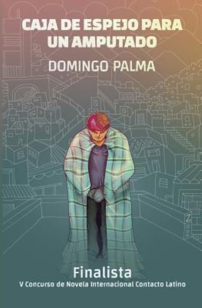 Cover for Domingo Palma · Caja de espejo para un amputado (Taschenbuch) (2017)