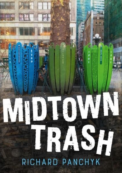 Cover for Richard Panchyk · Midtown Trash (Book) (2019)