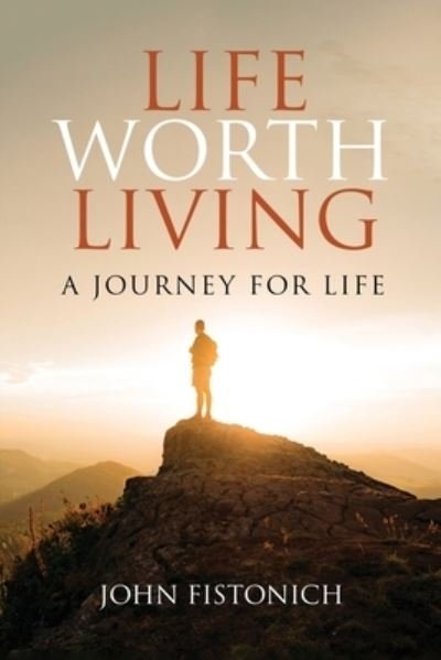 Cover for John Fistonich · Life Worth Living (Book) (2022)