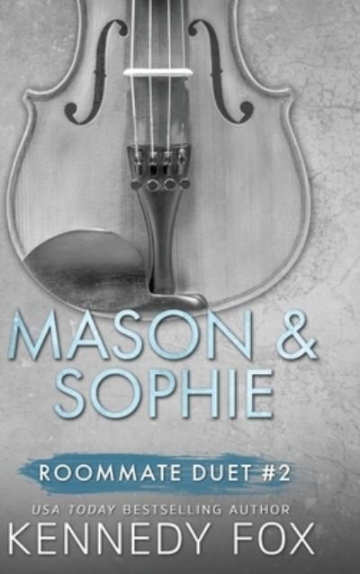 Cover for Kennedy Fox · Mason &amp; Sophie Duet (Hardcover Book) (2021)