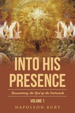 Cover for Napoleon Burt · Into His Presence, Volume 1 (Paperback Book) (2019)