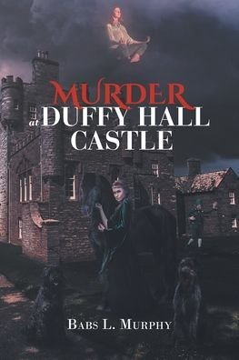 Cover for Babs L Murphy · Murder at Duffy Hall Castle (Paperback Bog) (2019)