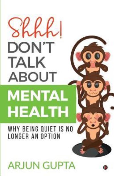 Cover for Arjun Gupta · Shhh! Don't Talk about Mental Health (Paperback Book) (2019)