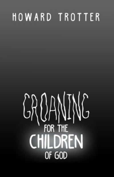 Cover for Howard Trotter · Groaning for the Children of God (Paperback Book) (2020)