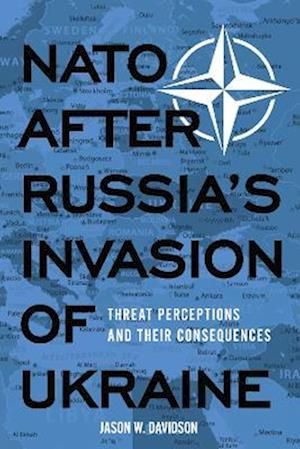 Cover for Jason W. Davidson · NATO After Russia's Invasion of Ukraine: Threat Perceptions and Their Consequences (Paperback Bog) (2026)