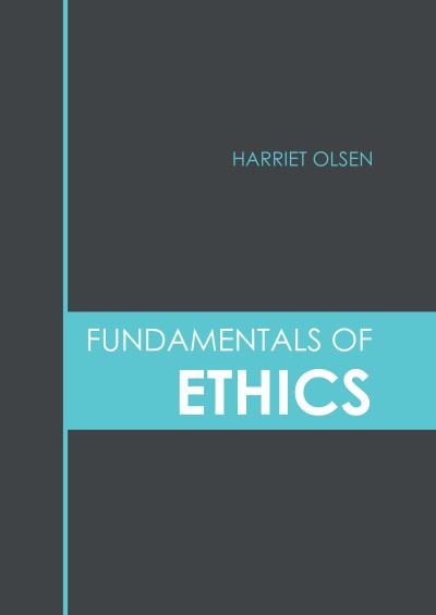 Cover for Harriet Olsen · Fundamentals of Ethics (Gebundenes Buch) (2022)