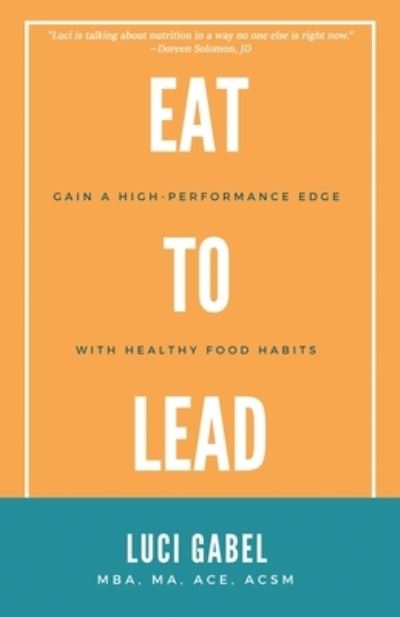 Cover for Luci Gabel · Eat to Lead (Paperback Bog) (2020)