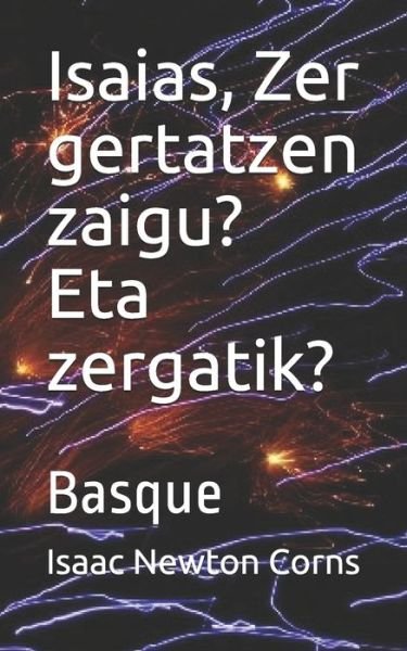 Cover for Isaac Newton Corns · Isaias, Zer gertatzen zaigu? Eta zergatik? (Paperback Book) (2020)