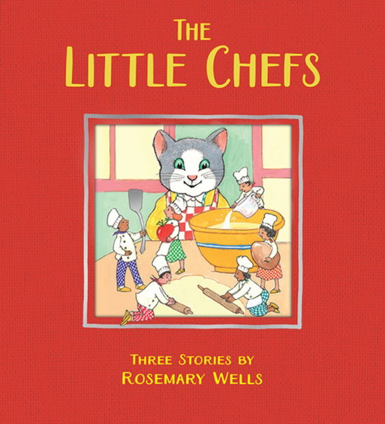 Cover for Rosemary Wells · The Little Chefs (Hardcover Book) (2025)