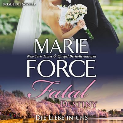 Cover for Marie Force · Fatal Destiny - Die Liebe in Uns (CD) (2021)