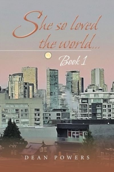 Cover for Dean Powers · She So Loved the World... (Book) (2022)