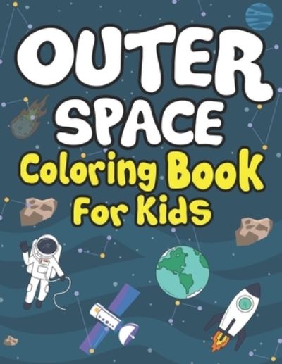 Cover for Arsha Publication · Outer Space Coloring Books for Kids (Paperback Book) (2019)