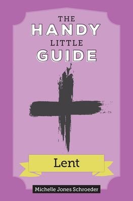 Cover for Michelle Schroeder · The Handy Little Guide to Lent (Paperback Book) (2020)