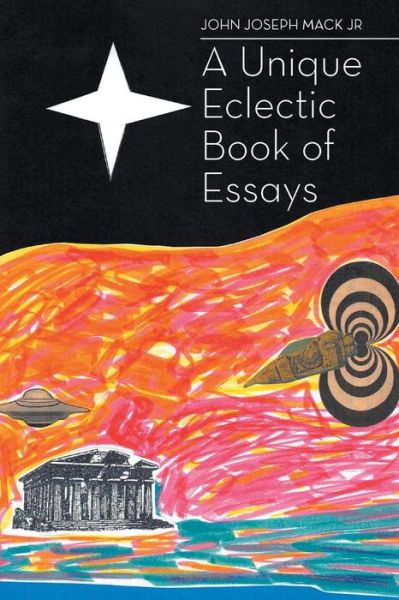 Cover for John Joseph Mack Jr · A Unique Eclectic Book of Essays (Paperback Book) (2015)