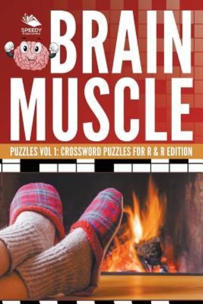 Cover for Speedy Publishing LLC · Brain Muscle Puzzles Vol 1: Crossword Puzzles for R &amp; R Edition (Paperback Book) (2015)