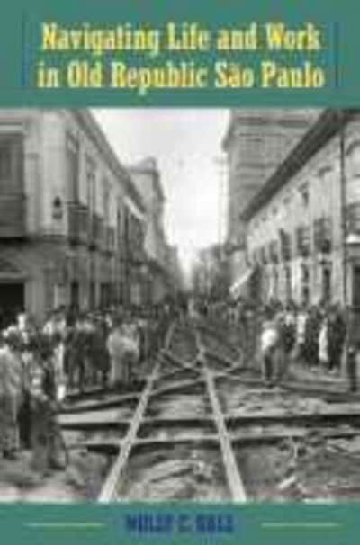 Cover for Molly C. Ball · Navigating Life and Work in Old Republic Sao Paulo (Paperback Book) (2020)