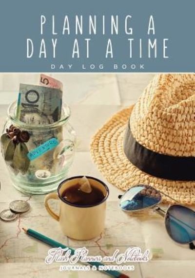 Cover for Flash Planners and Notebooks · Planning a Day at a Time - Day Log Book (Paperback Book) (2016)
