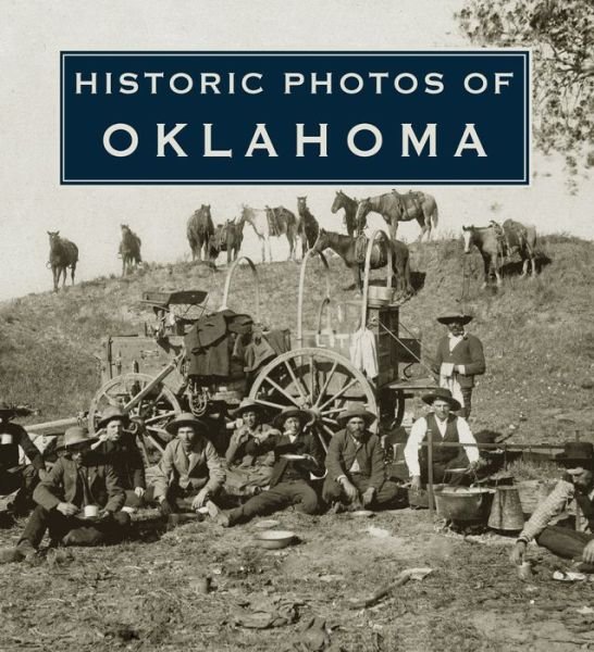 Historic Photos of Oklahoma - Historic Photos - Larry Johnson - Livros - Turner Publishing Company - 9781684420711 - 12 de fevereiro de 2009