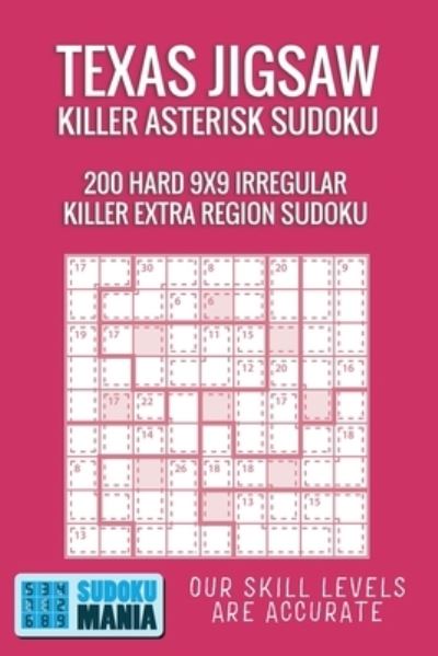 Texas Jigsaw Killer Asterisk Sudoku - Sudoku Mania - Książki - Independently Published - 9781705440711 - 4 listopada 2019