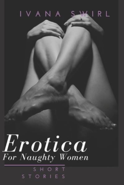 Cover for Ivana Swirl · Erotica Short Stories for Naughty Women (Book) (2019)