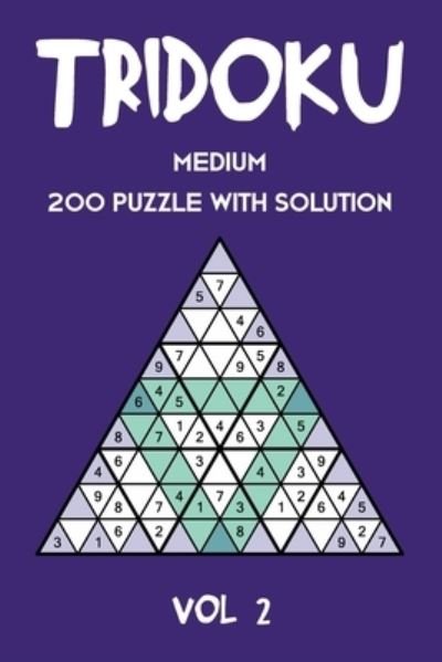 Cover for Tewebook Tridoku Puzzle · Tridoku Medium 200 Puzzle With Solution Vol 2 (Paperback Bog) (2019)