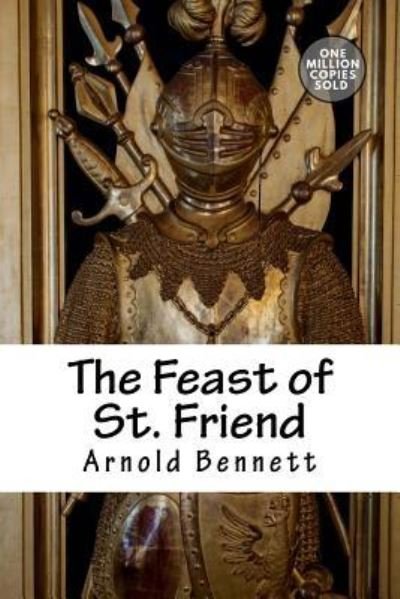 Cover for Arnold Bennett · The Feast of St. Friend (Paperback Bog) (2018)