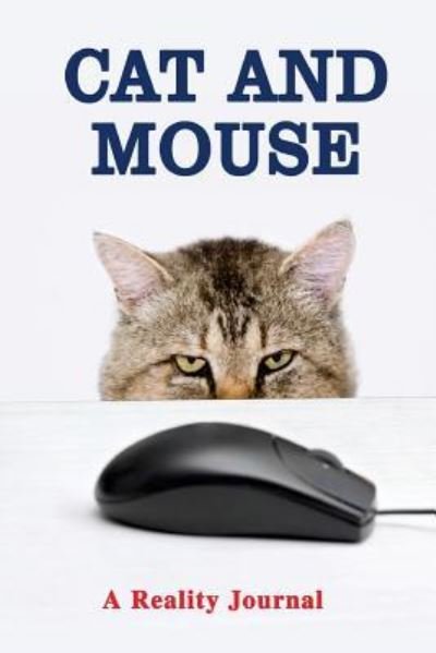 Cat and Mouse - Donald Gorbach - Books - CreateSpace Independent Publishing Platf - 9781727345711 - September 27, 2018