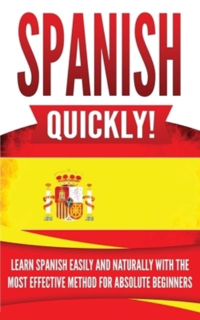 Cover for Language Master · Spanish Quickly!: Learn Spanish Easily and Naturally with the Most Effective Method for Absolute Beginners (Paperback Book) (2019)