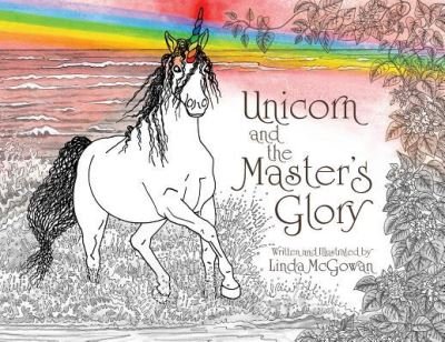 Cover for Linda McGowan · Unicorn and the Master's Glory (Pocketbok) (2019)