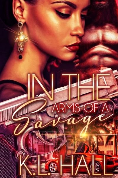 In the Arms of a Savage - K L Hall - Livres - K.L. Hall Productions - 9781734457711 - 19 mai 2020