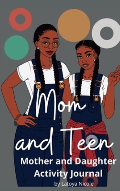 Cover for Latoya Nicole · Mom and Teen (Hardcover Book) (2020)